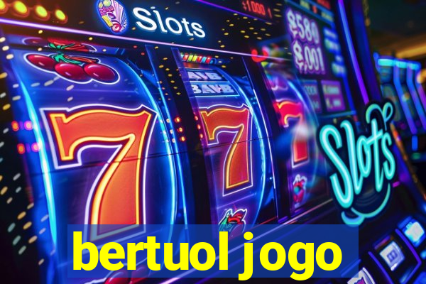 bertuol jogo