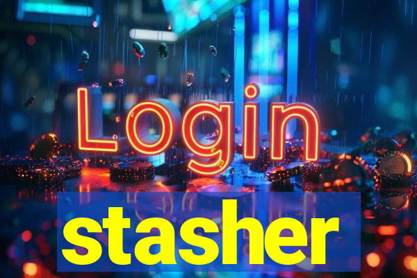 stasher