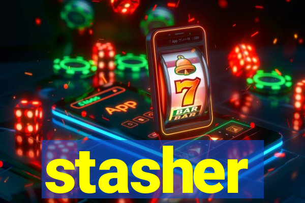 stasher