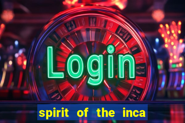 spirit of the inca slot free play