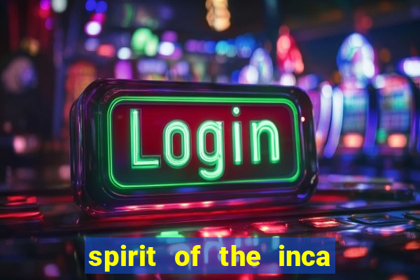 spirit of the inca slot free play