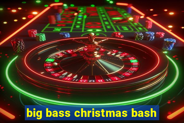 big bass christmas bash