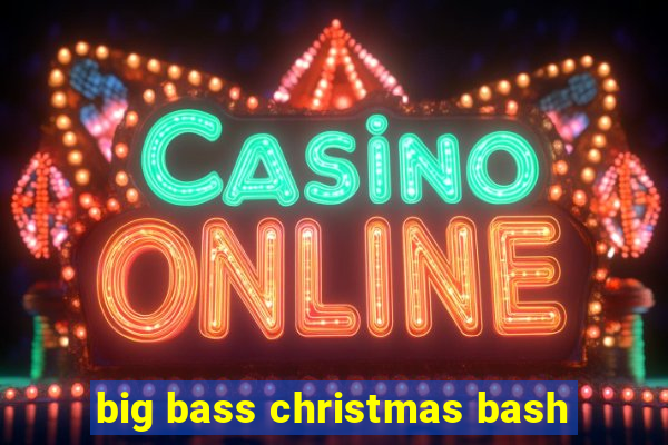 big bass christmas bash