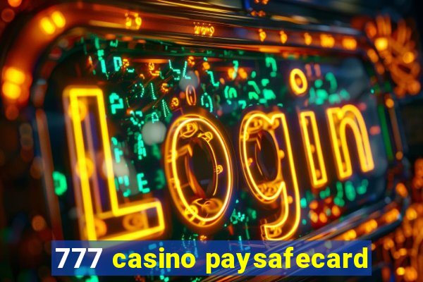 777 casino paysafecard