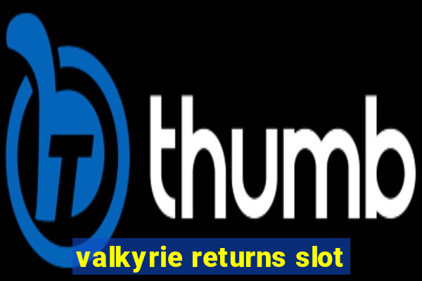 valkyrie returns slot