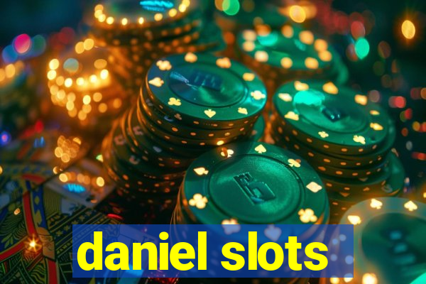 daniel slots