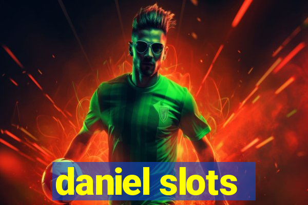 daniel slots