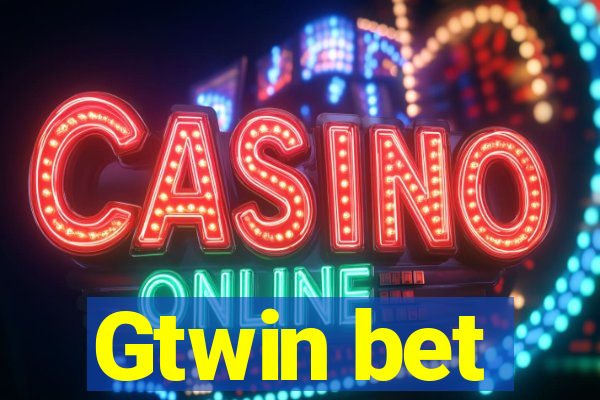 Gtwin bet