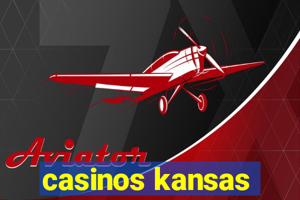 casinos kansas