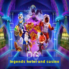 legends hotel and casino