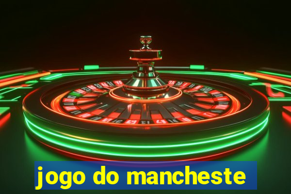 jogo do mancheste