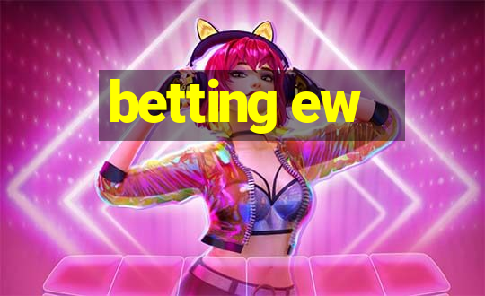 betting ew