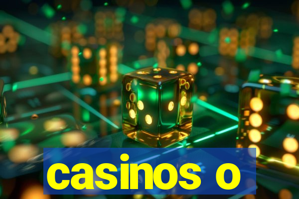 casinos o