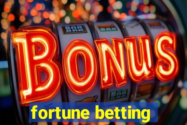 fortune betting