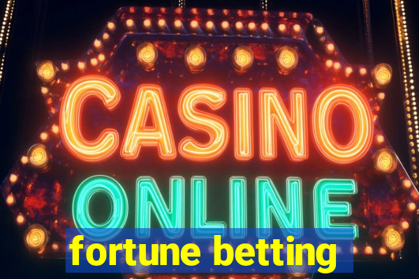 fortune betting