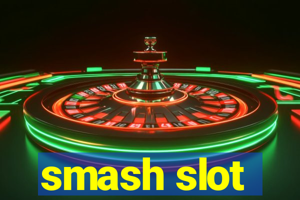 smash slot