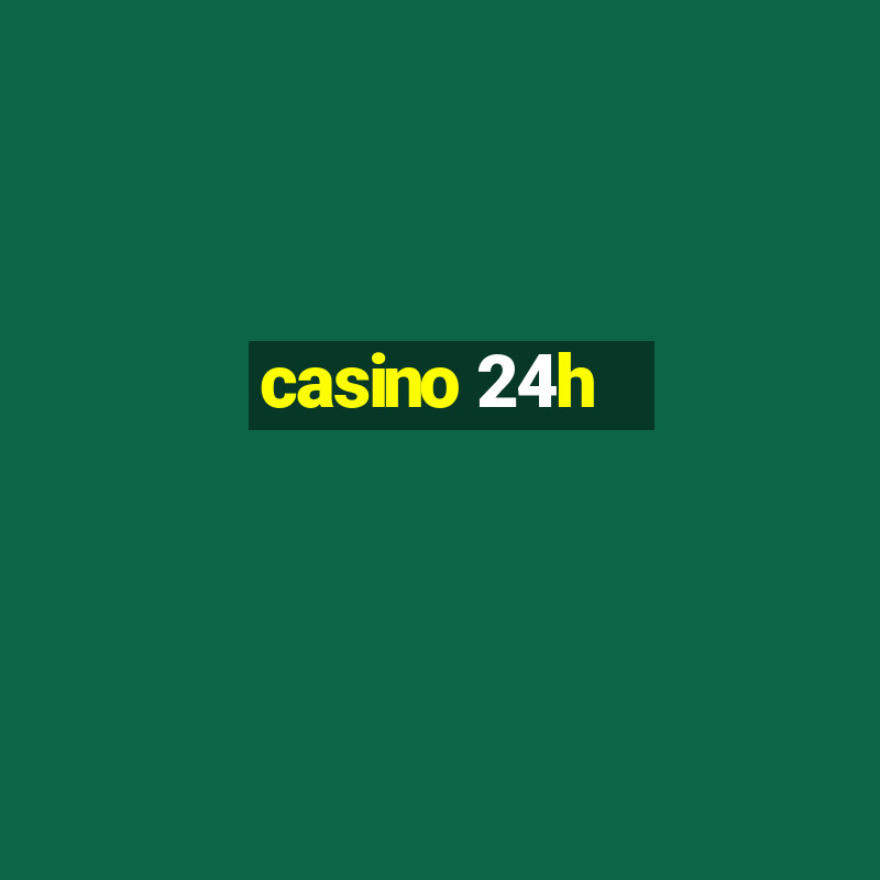 casino 24h