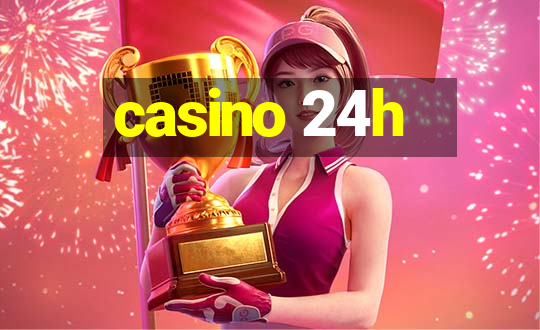 casino 24h