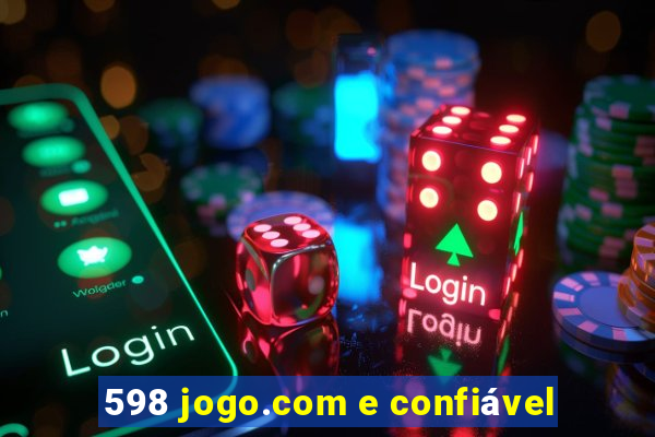 598 jogo.com e confiável