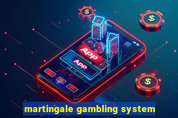 martingale gambling system