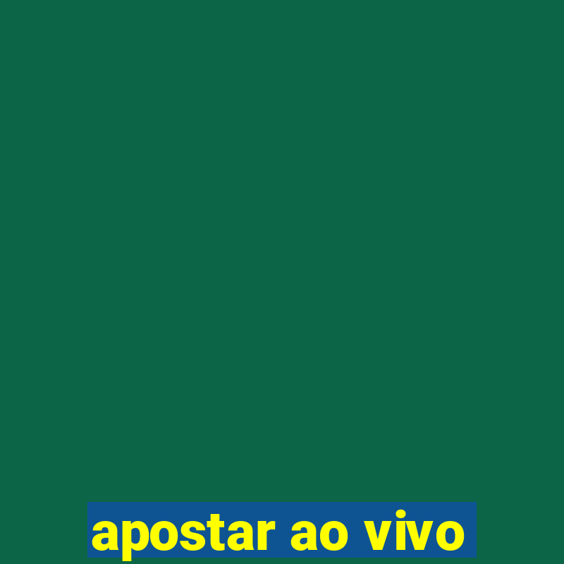 apostar ao vivo