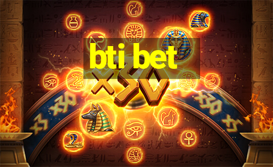 bti bet