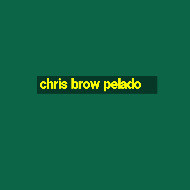 chris brow pelado