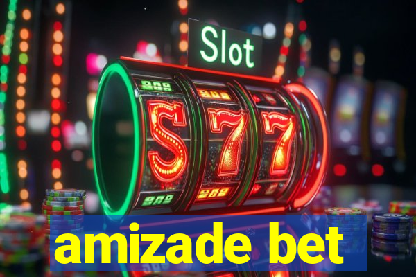 amizade bet