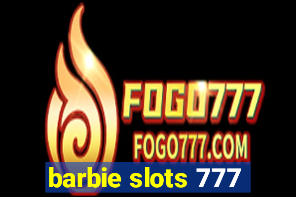 barbie slots 777