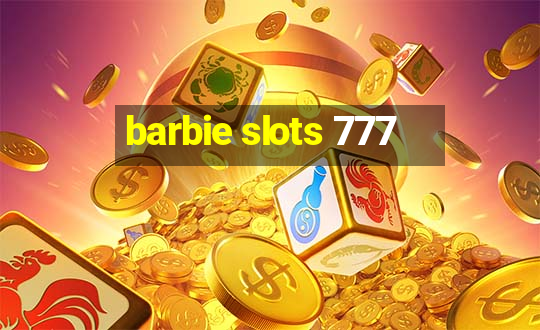 barbie slots 777