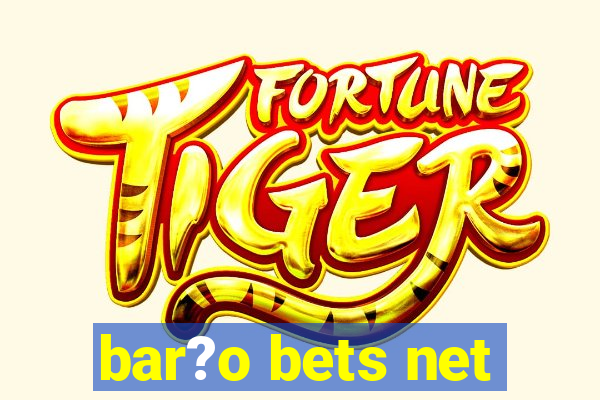 bar?o bets net