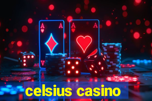 celsius casino