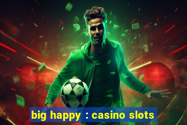 big happy : casino slots