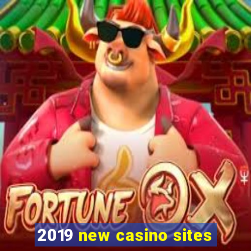 2019 new casino sites