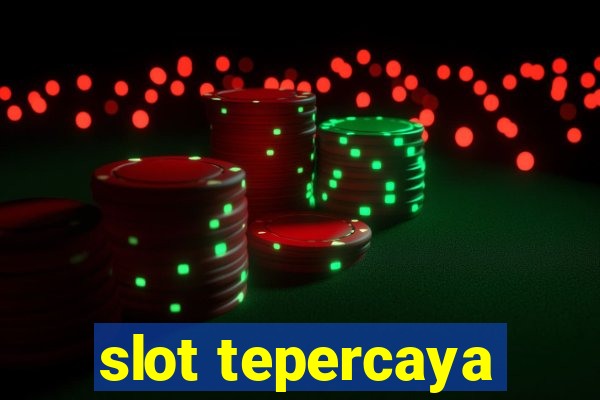 slot tepercaya