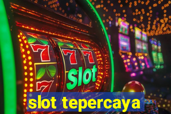 slot tepercaya