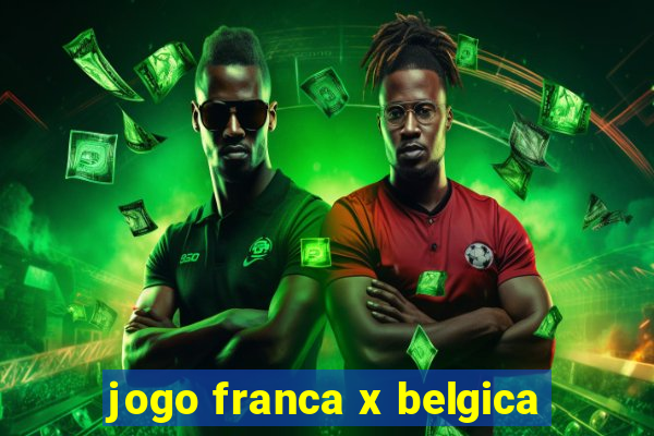 jogo franca x belgica