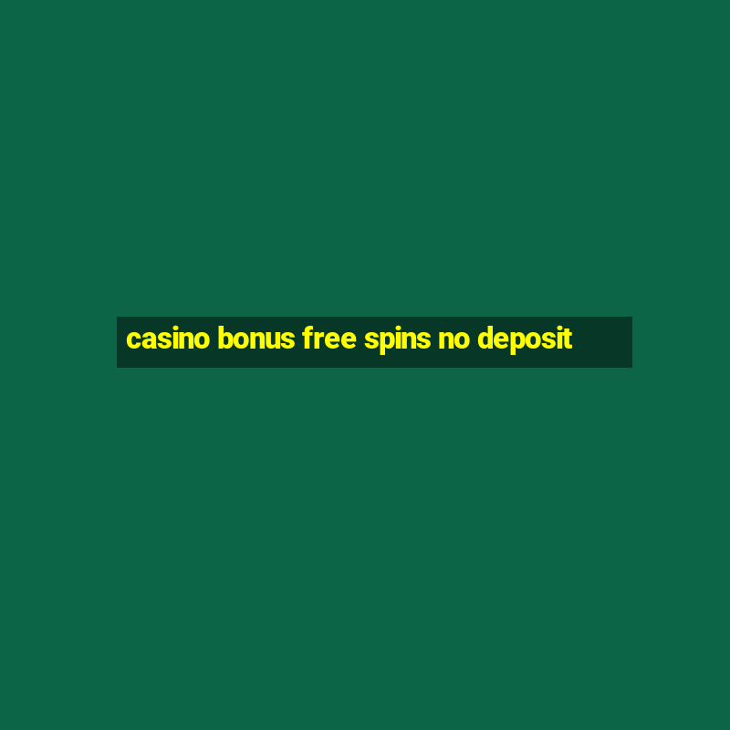 casino bonus free spins no deposit