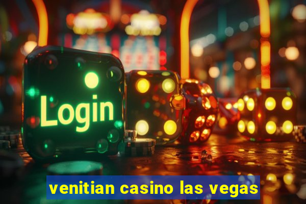 venitian casino las vegas