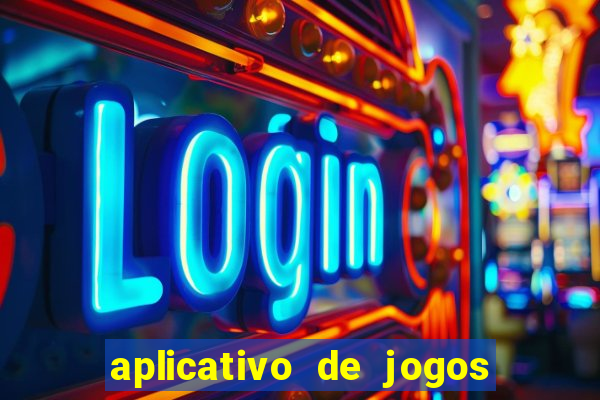 aplicativo de jogos online para ganhar dinheiro