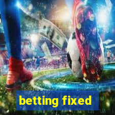 betting fixed