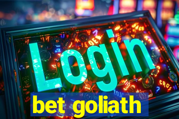 bet goliath