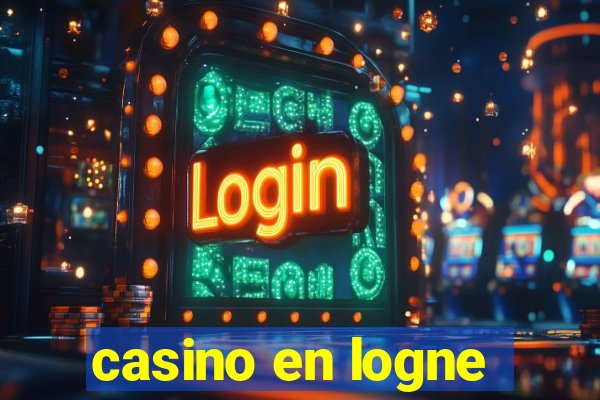 casino en logne