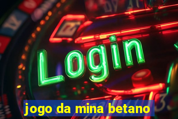 jogo da mina betano