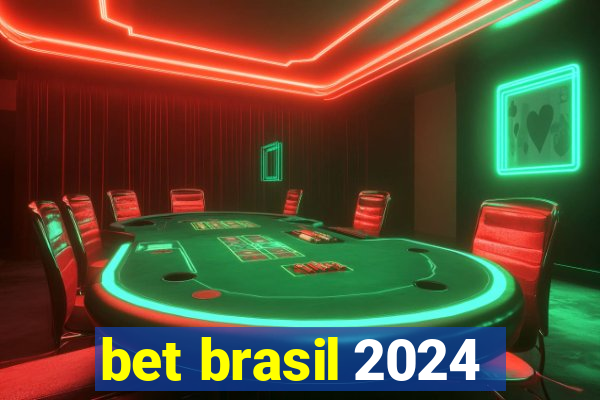 bet brasil 2024