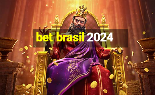 bet brasil 2024