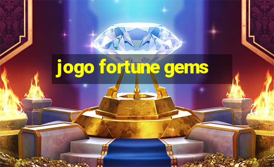 jogo fortune gems