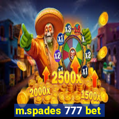 m.spades 777 bet