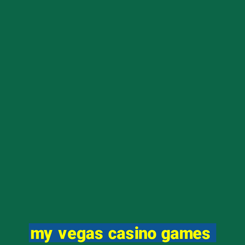 my vegas casino games