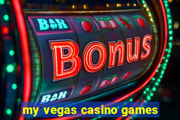 my vegas casino games